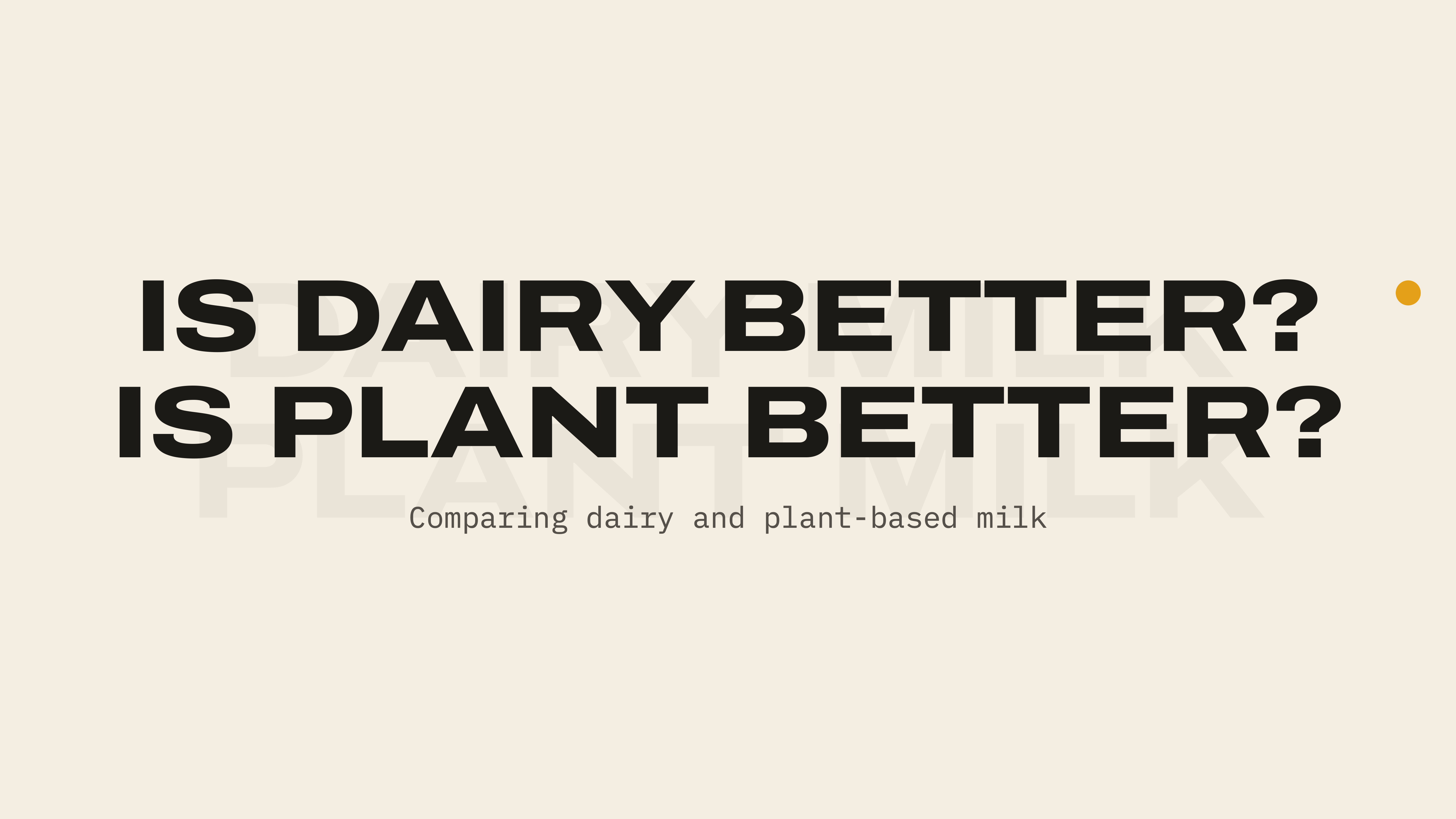 Cover: Is dairy better? Is plant better? Comparing dairy and plant-based milk
